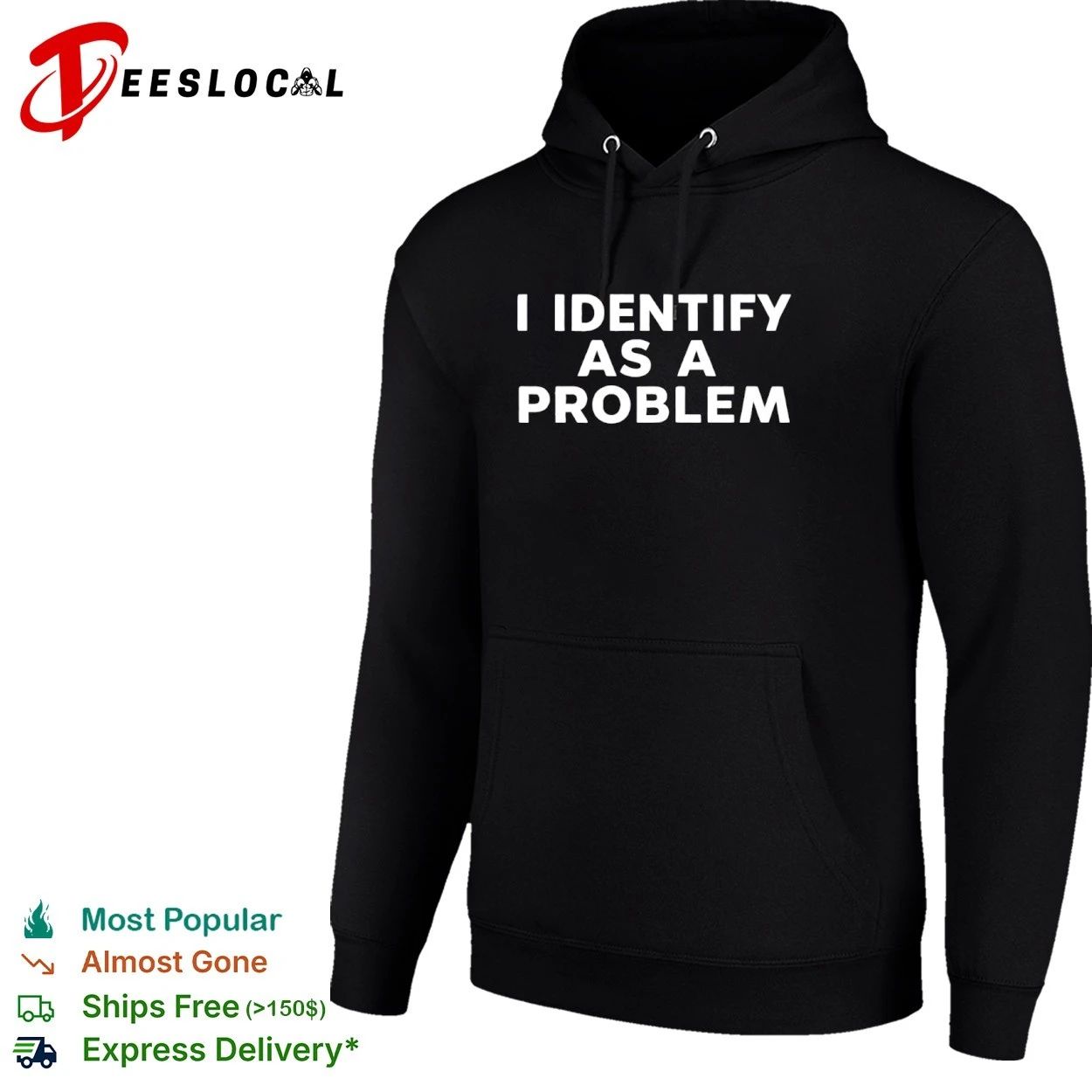 I Identify as a Problem funny sarcastic T-shirt (1)
