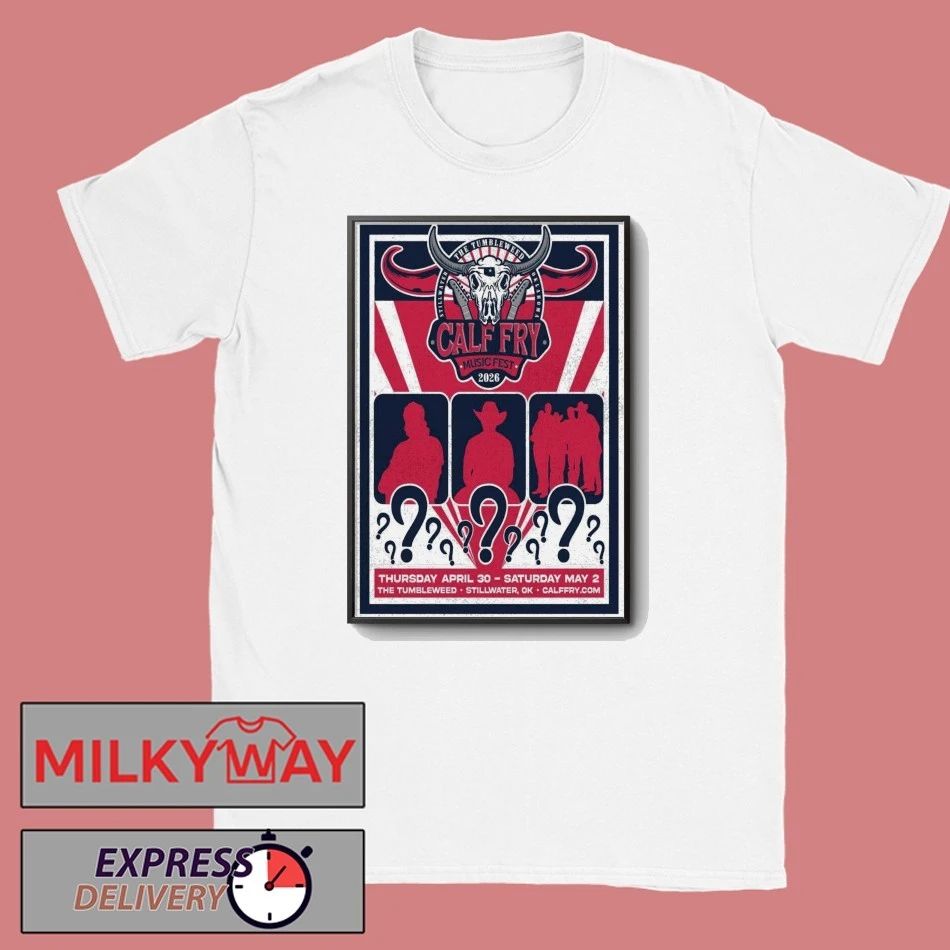 Calf Fry Music Fest Apr 30 2026 Poster Stillwater, OK shirt