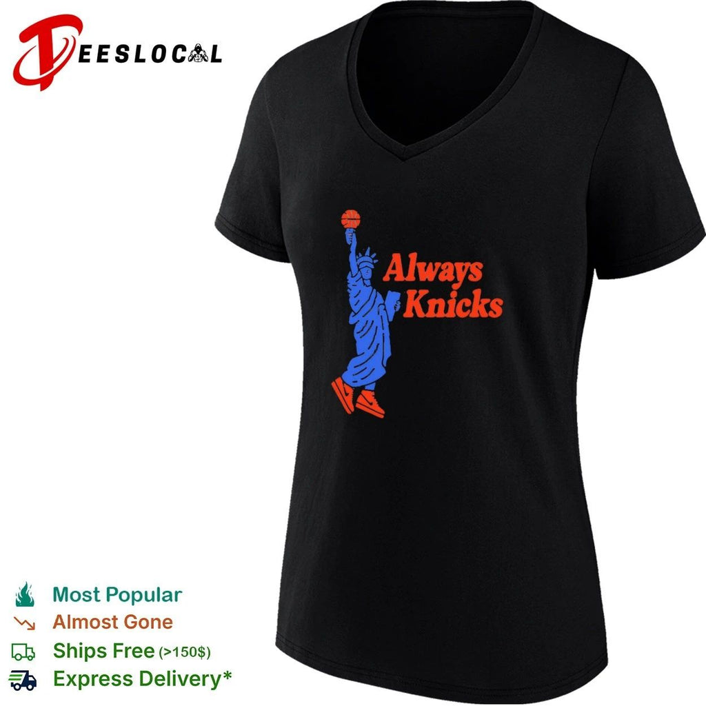 Always Knicks New York Basketball Statue of Liberty T-shirt