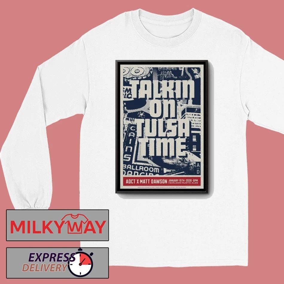Talkin On Tulsa Time Jan 15 2026 Poster Heirloom Rustic Ales shirt