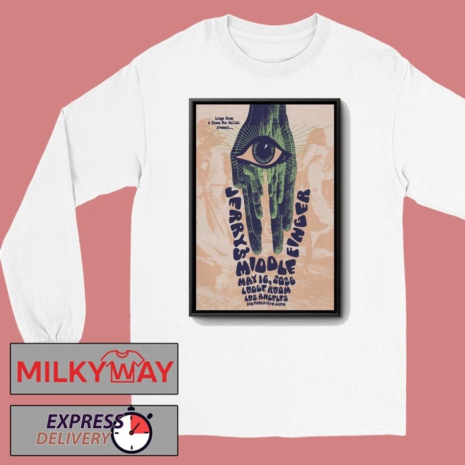 Jerry’s Middle Finger Tour Los Angeles CA On May 16 2026 Poster shirt