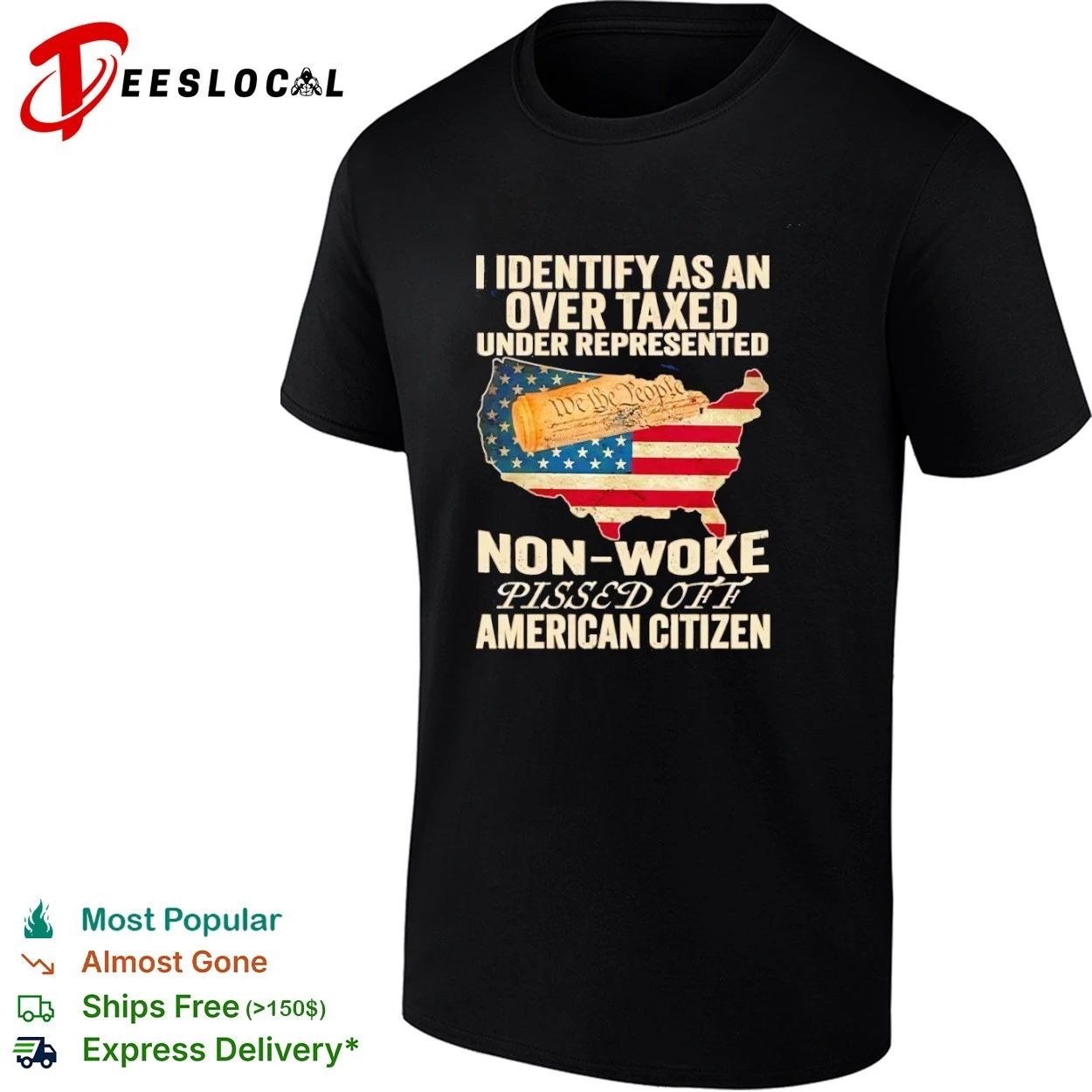I Identify as an Over Taxed Under Represented Non-Woke Pissed Off American Citizen T-shirt