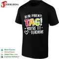 Dear Parents Tag You Are It Teachers teacher appreciation T-shirt