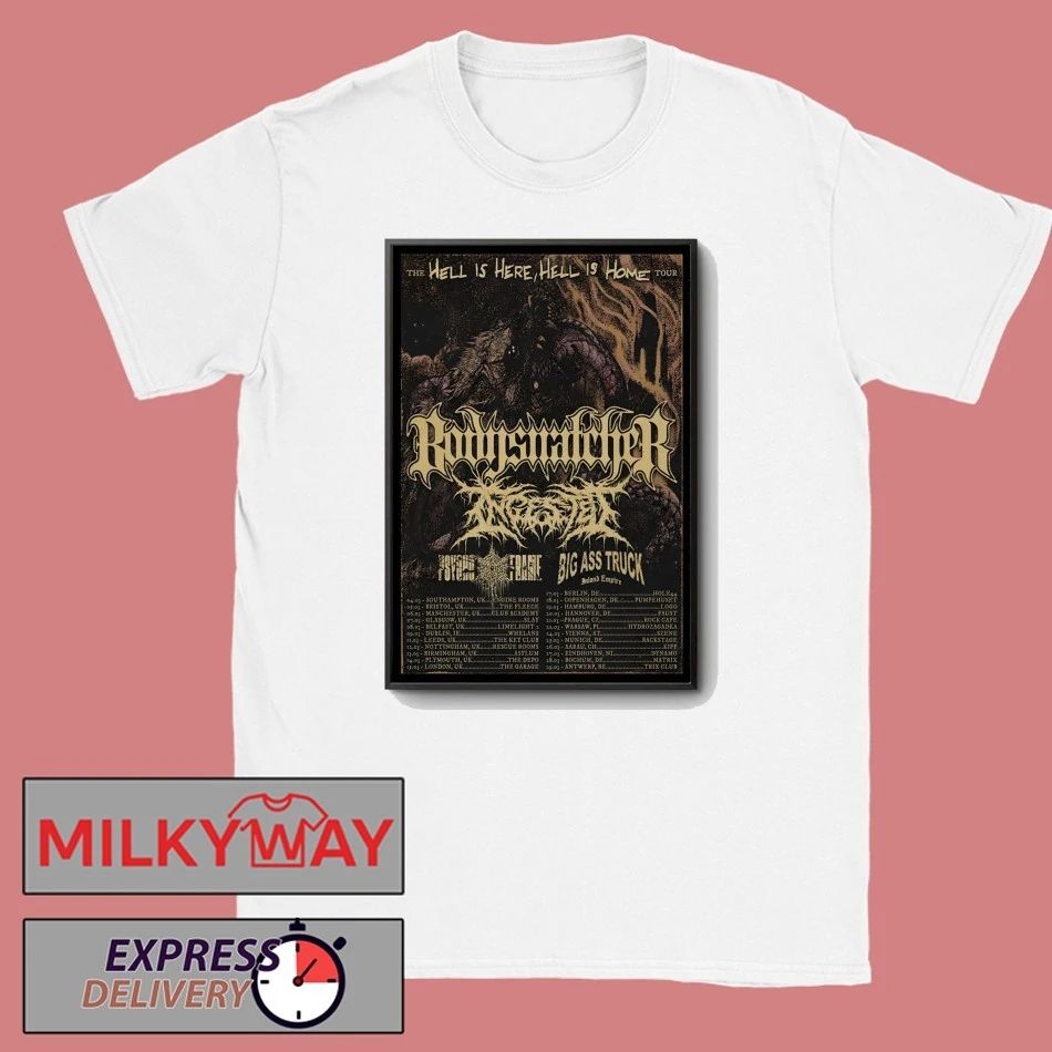 Bodysnatcher The Hell Is Here, Hell Is Home 2026 Shows Poster shirt