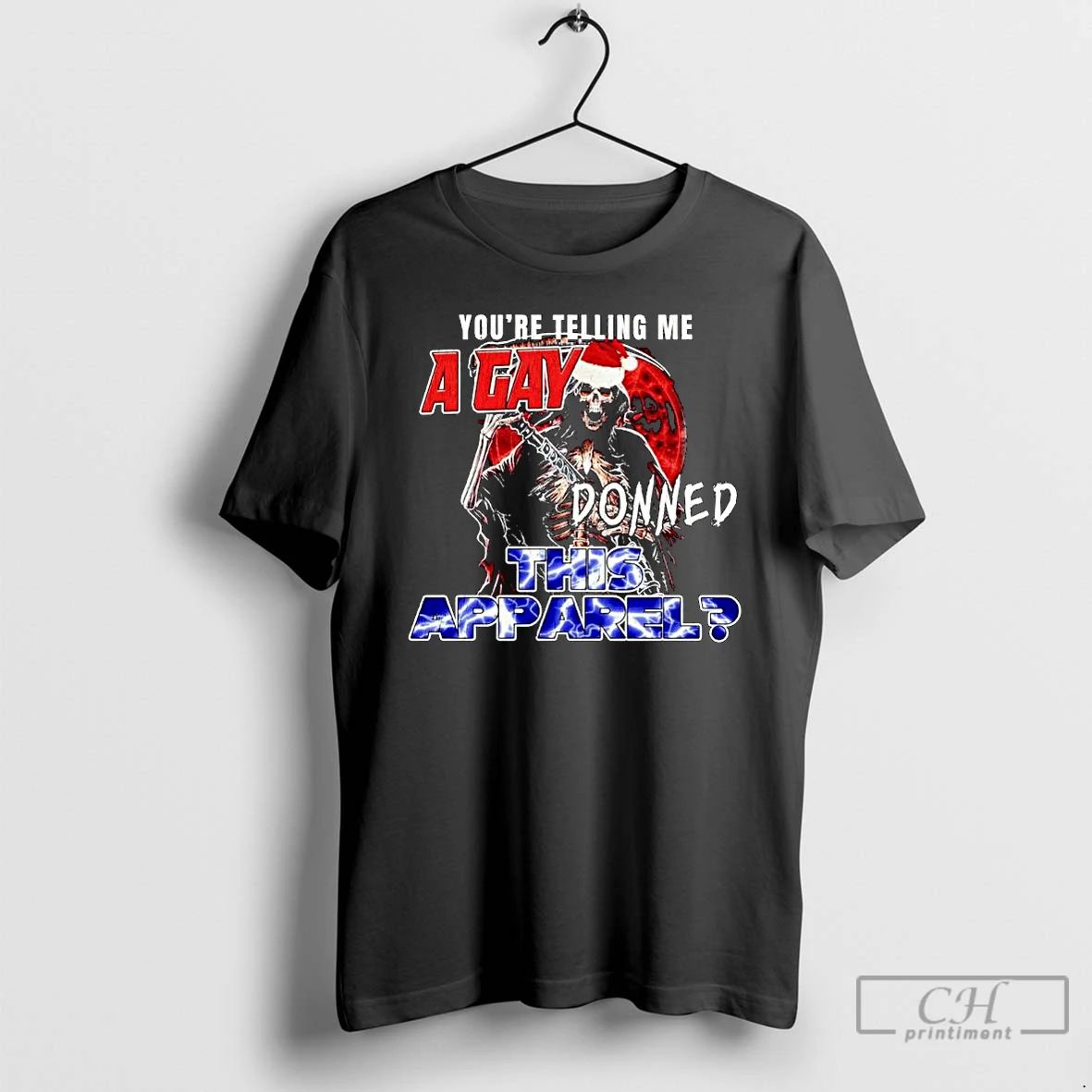 Classic Skeleton Santa Youre Telling Me A Gay Donned This Apparel Ornaments T Shirts