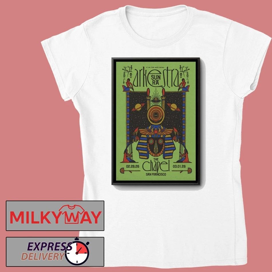 SUN RA ARKESTRA Feb 28-Mar 1 2026 The Chapel San Francisco CA Poster shirt