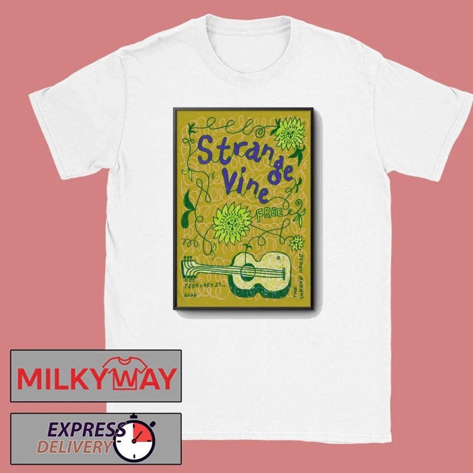 Strange Vine Feb 27 2026 The Grove House in Mariposa CA Poster shirt