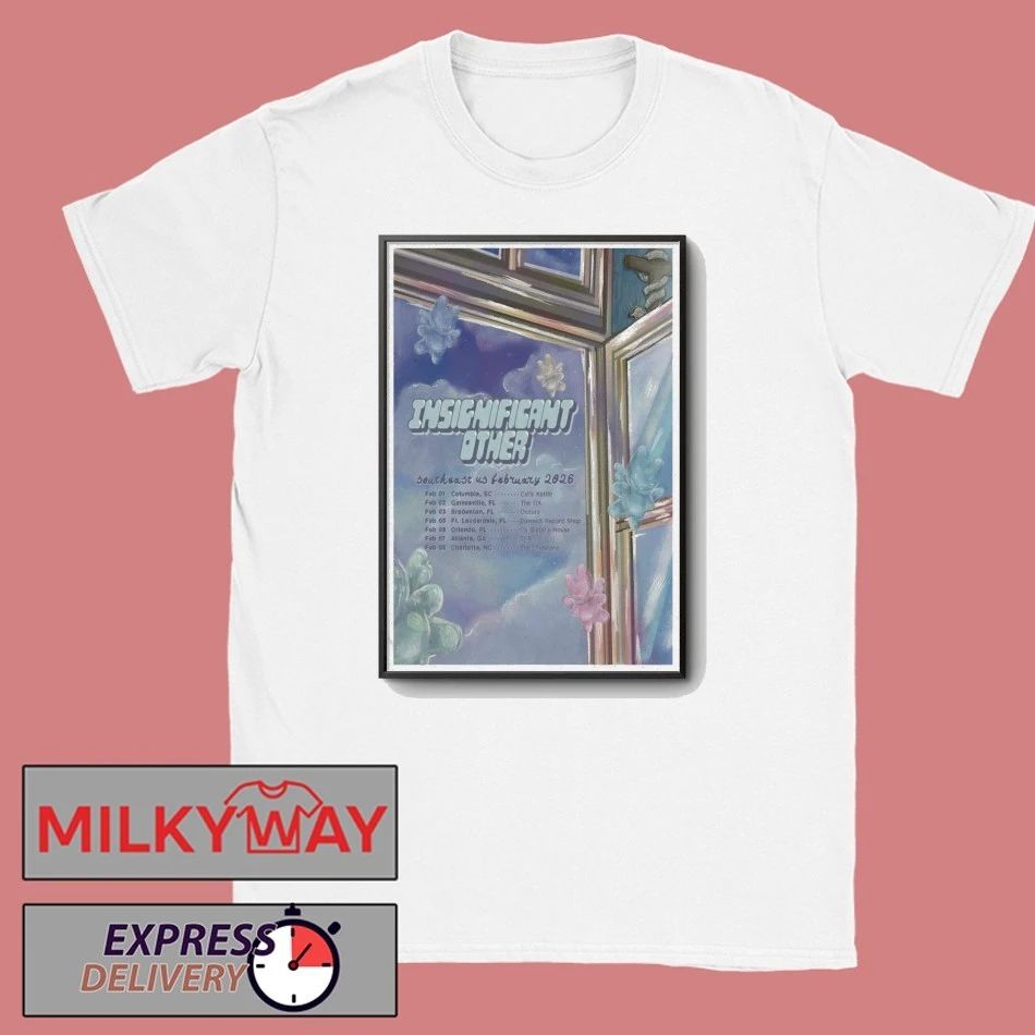 Poster Insignificant Other Southeast US February 2026 Shows shirt
