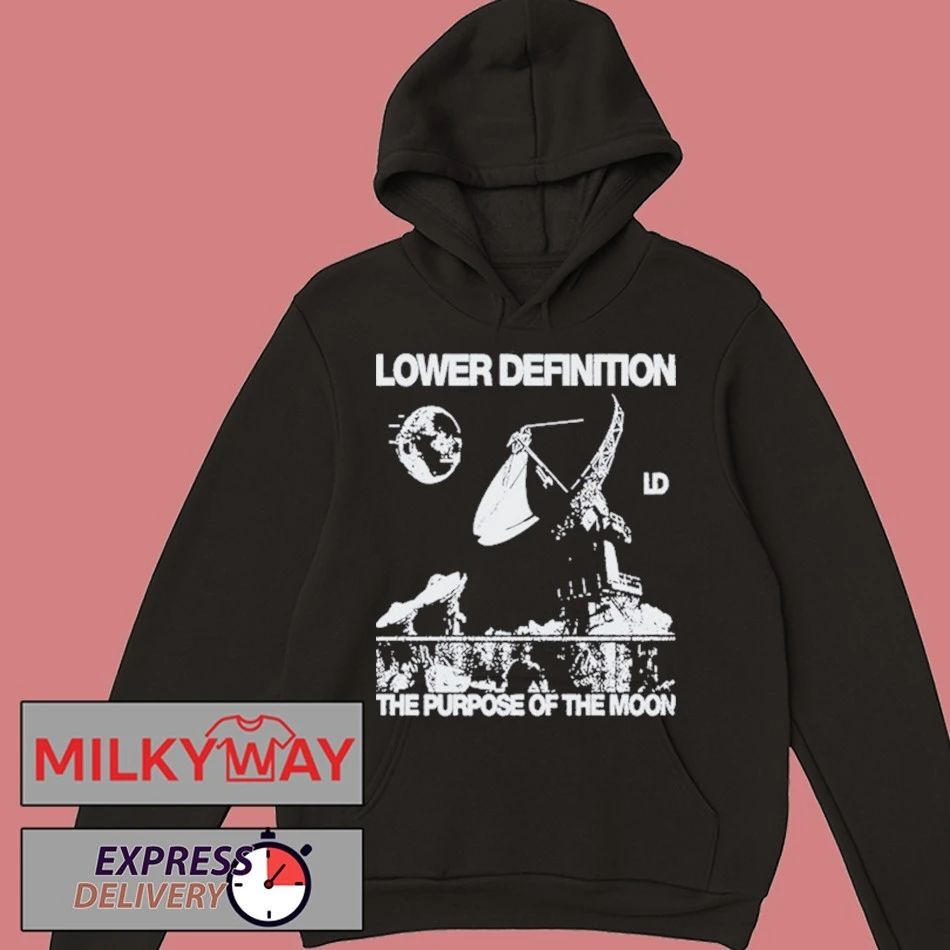 2026 Lower Definition Tee The Purpose Of The Moon shirt