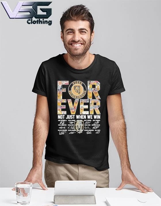 Vegas Golden Knights Forever Not Just When We Win Signatures T-Shirt