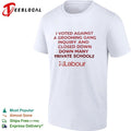 I Voted Against a Grooming Gang Inquiry and Closed Down Many Private Schools Labour T-shirt