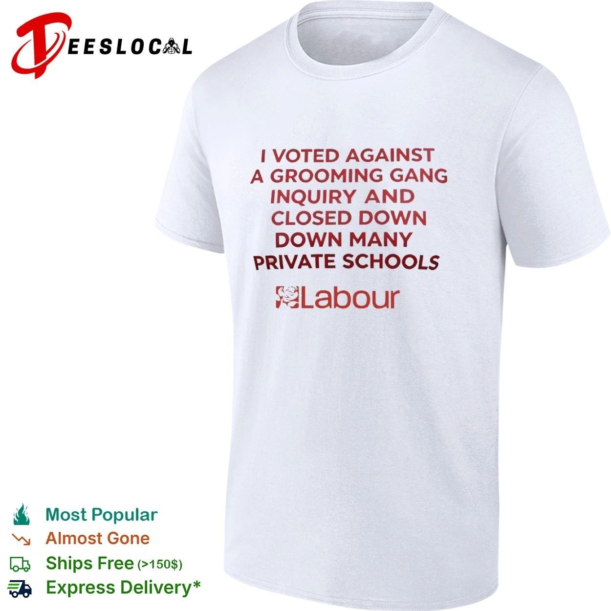 I Voted Against a Grooming Gang Inquiry and Closed Down Many Private Schools Labour T-shirt