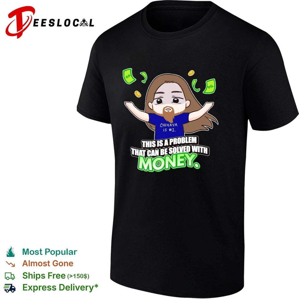 Chihaya Is #1 This Is a Problem That Can Be Solved With Money T-shirt
