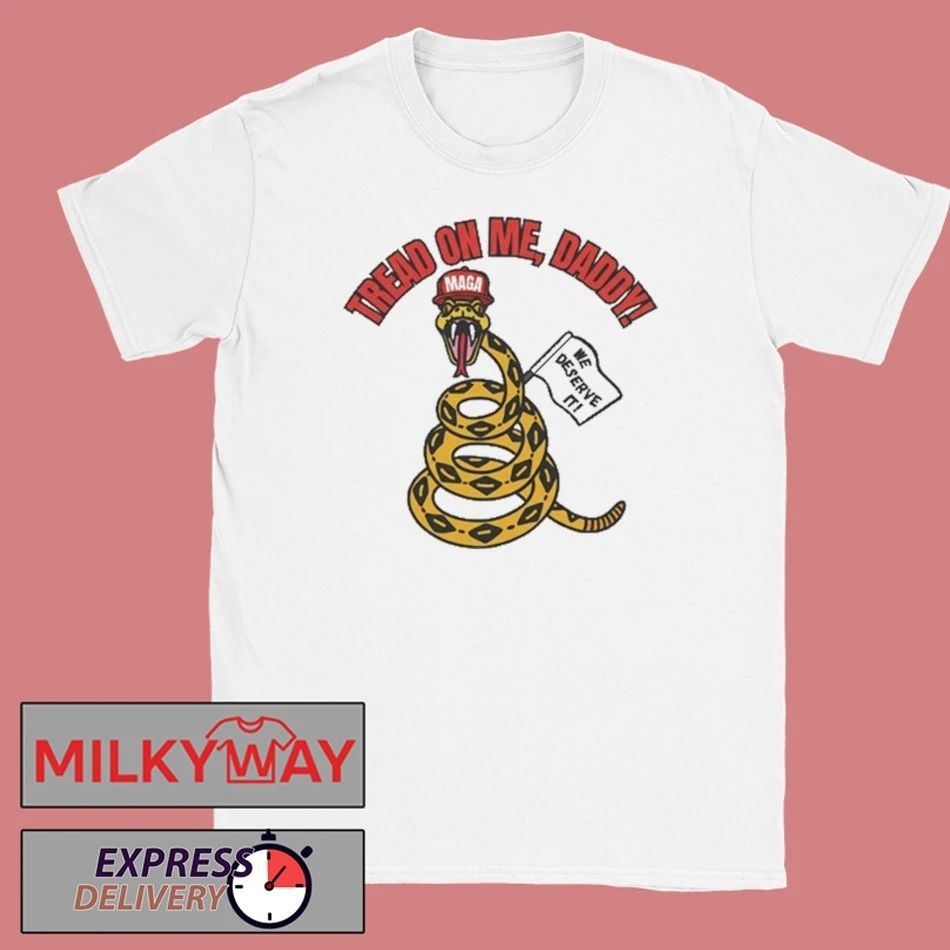 Tread On Me, Daddy MAGA Shirt