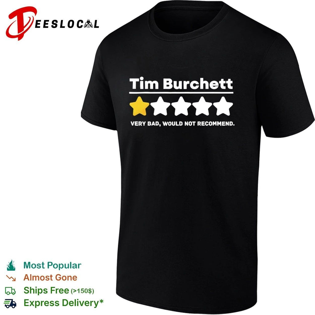 Tim Burchett One Star Very Bad Would Not Recommend T-shirt