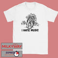 Maggot Death I Hate Music Shirt