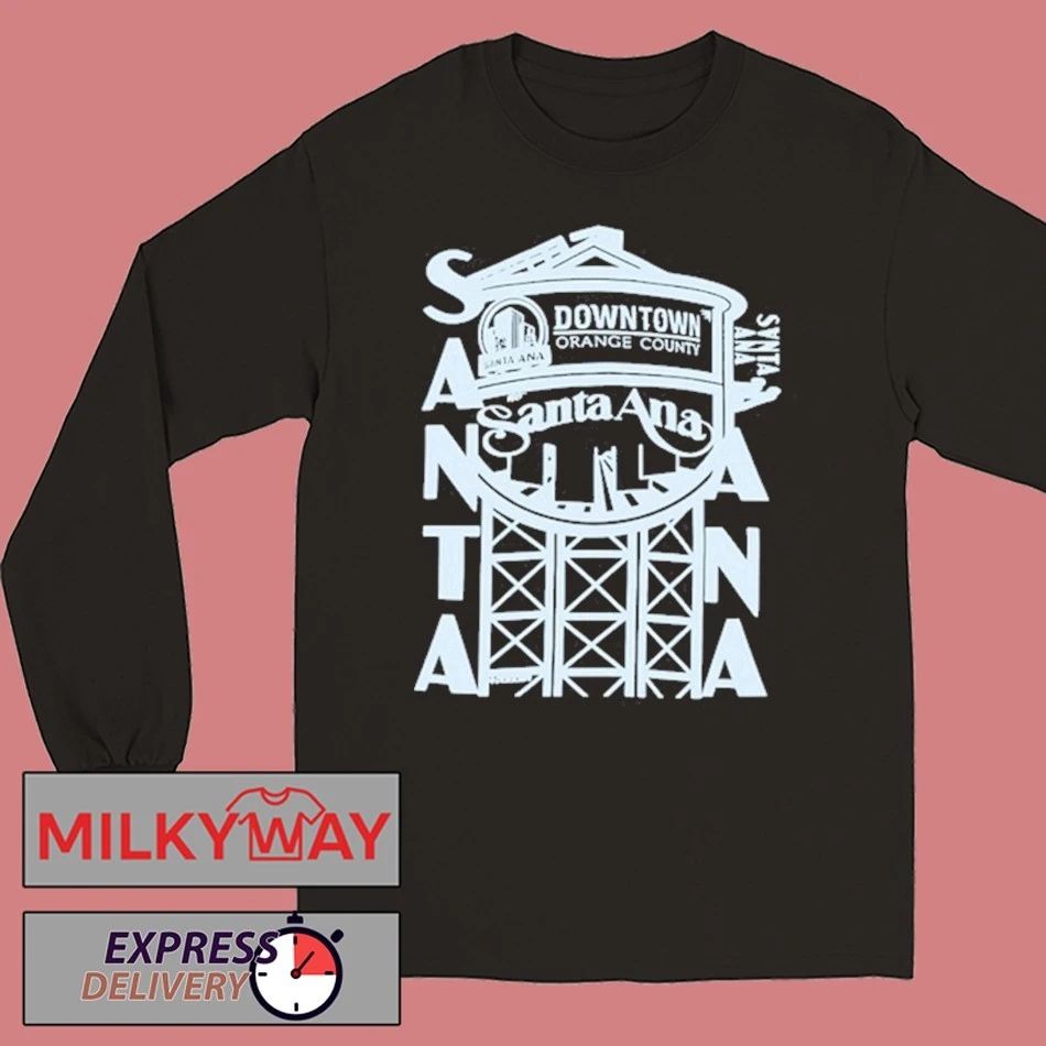 Santa Ana Shirt Down Town Change County shirt