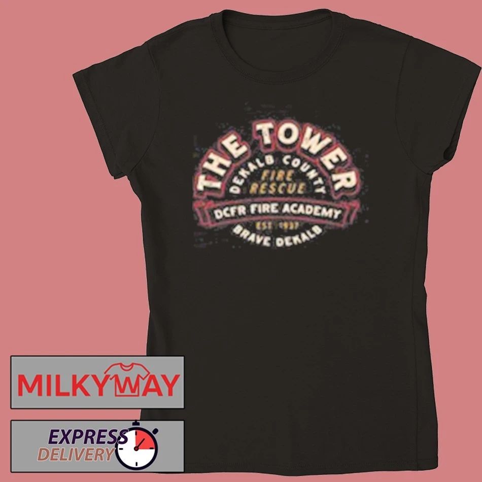 The Tower DeKalb County Fire Rescue Shirt