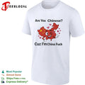 Are You Chinese Cuz I’m China Fuck funny T-shirt
