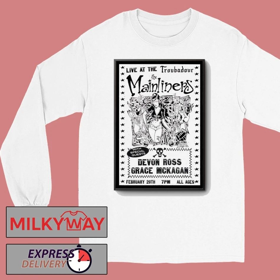 The Mainliners February 20 2026 Troubadour In West Hollywood CA Poster shirt