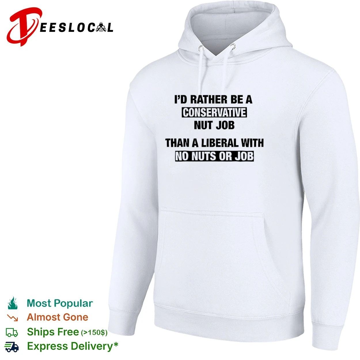 I’d Rather Be a Conservative Nut Job Than a Liberal with No Nuts or Job T-shirt