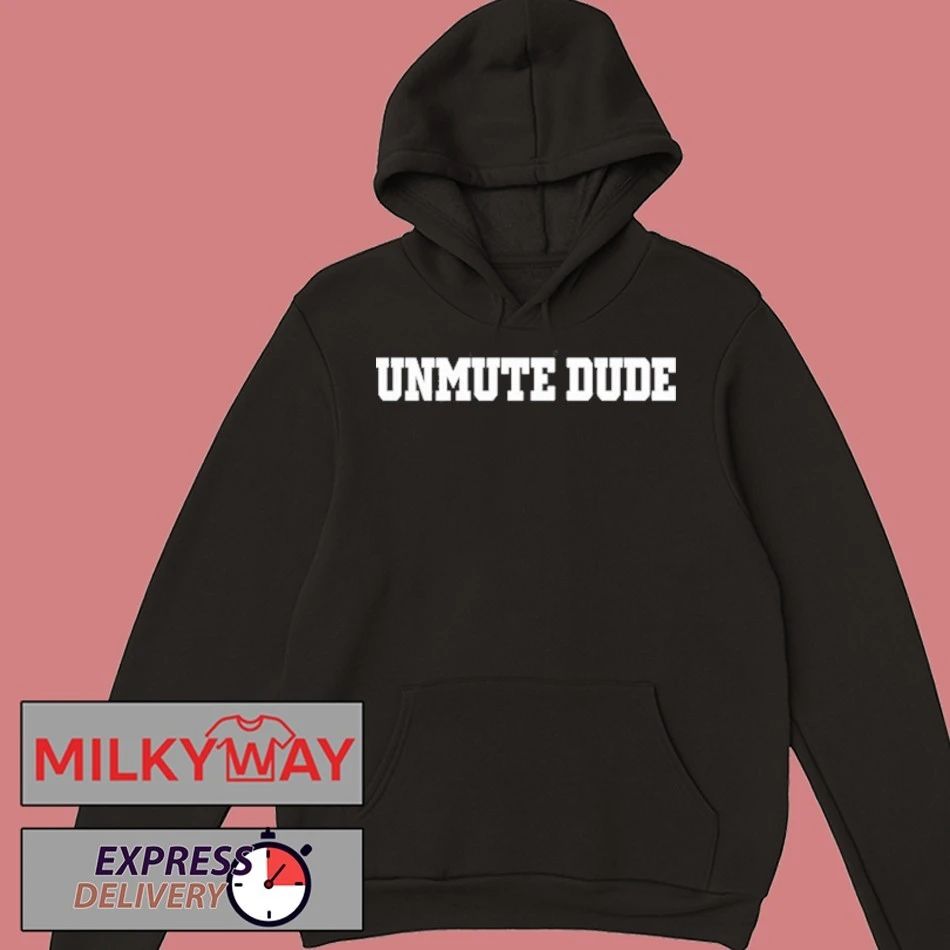 Unmute Dude Shirt