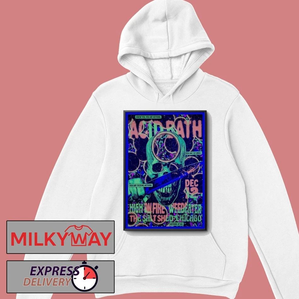 Acid Bath In Salt Shed Poster Dec 12, 2025 Chicago shirt