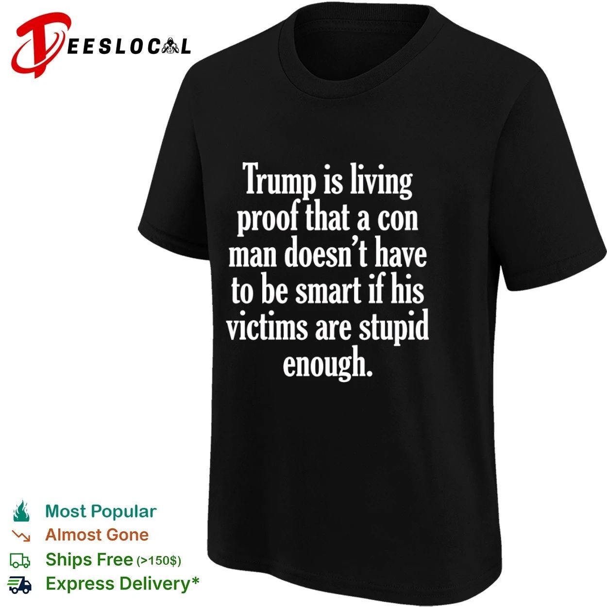 Trump Is Living Proof That a Con Man Doesn’t Have to Be Smart T-shirt