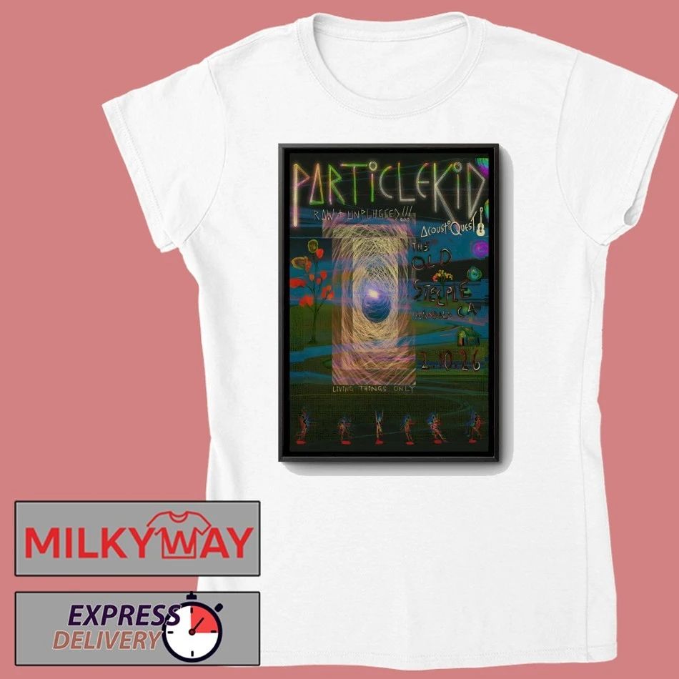 Particle Kid Ferndale CA Event Feb 10 2026 Poster shirt