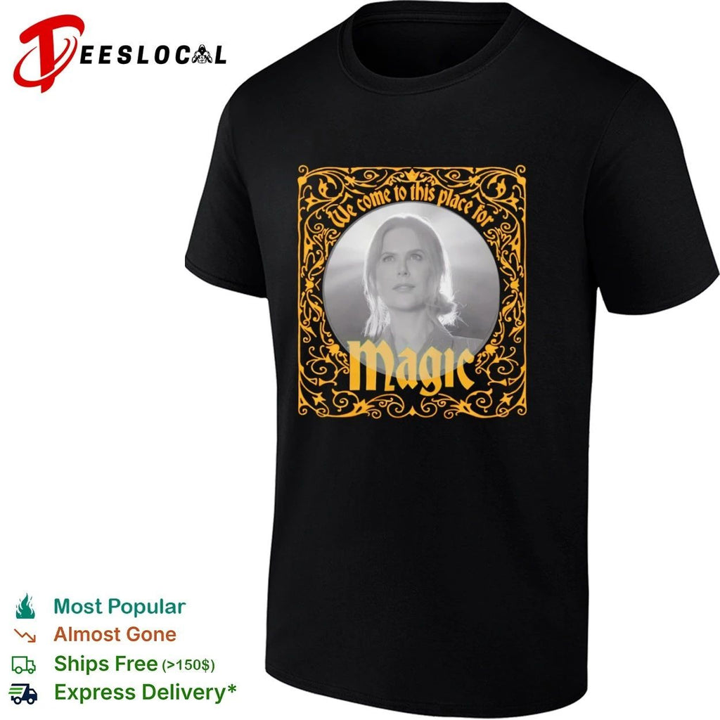 Nicole Kidman We Come to This Place for Magic T-shirt