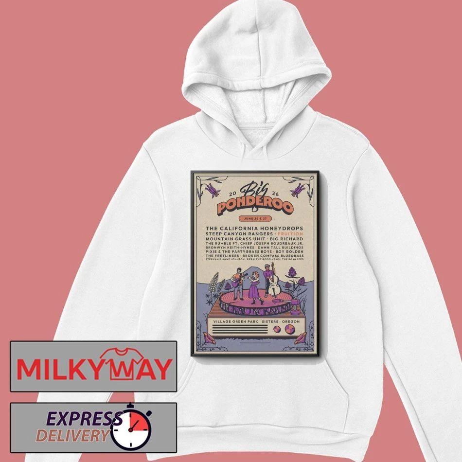Big Ponderoo Music And Art Festival Sisters OR 6 26-6 27 2026 Poster shirt