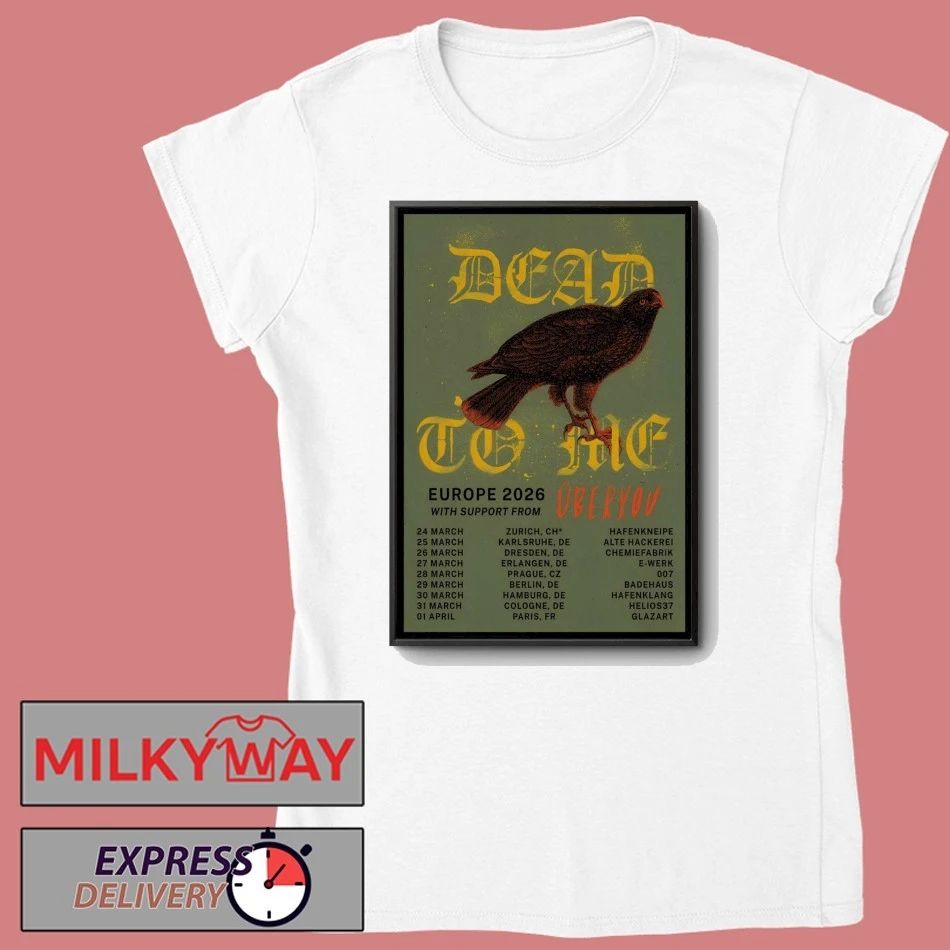 Dead To Me EU 2026 Tour Poster shirt