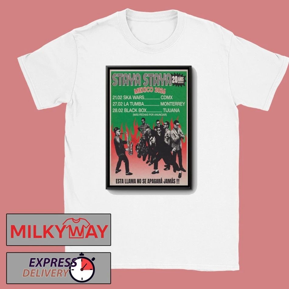 Staya Staya Mexico 2026 Shows Poster shirt