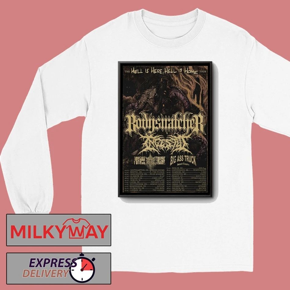 Bodysnatcher The Hell Is Here, Hell Is Home 2026 Shows Poster shirt