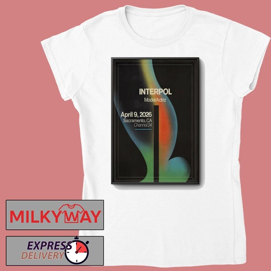 Interpol Sacramento Event On Apr 9 2026 Poster shirt
