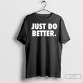 Classic Just Do Better