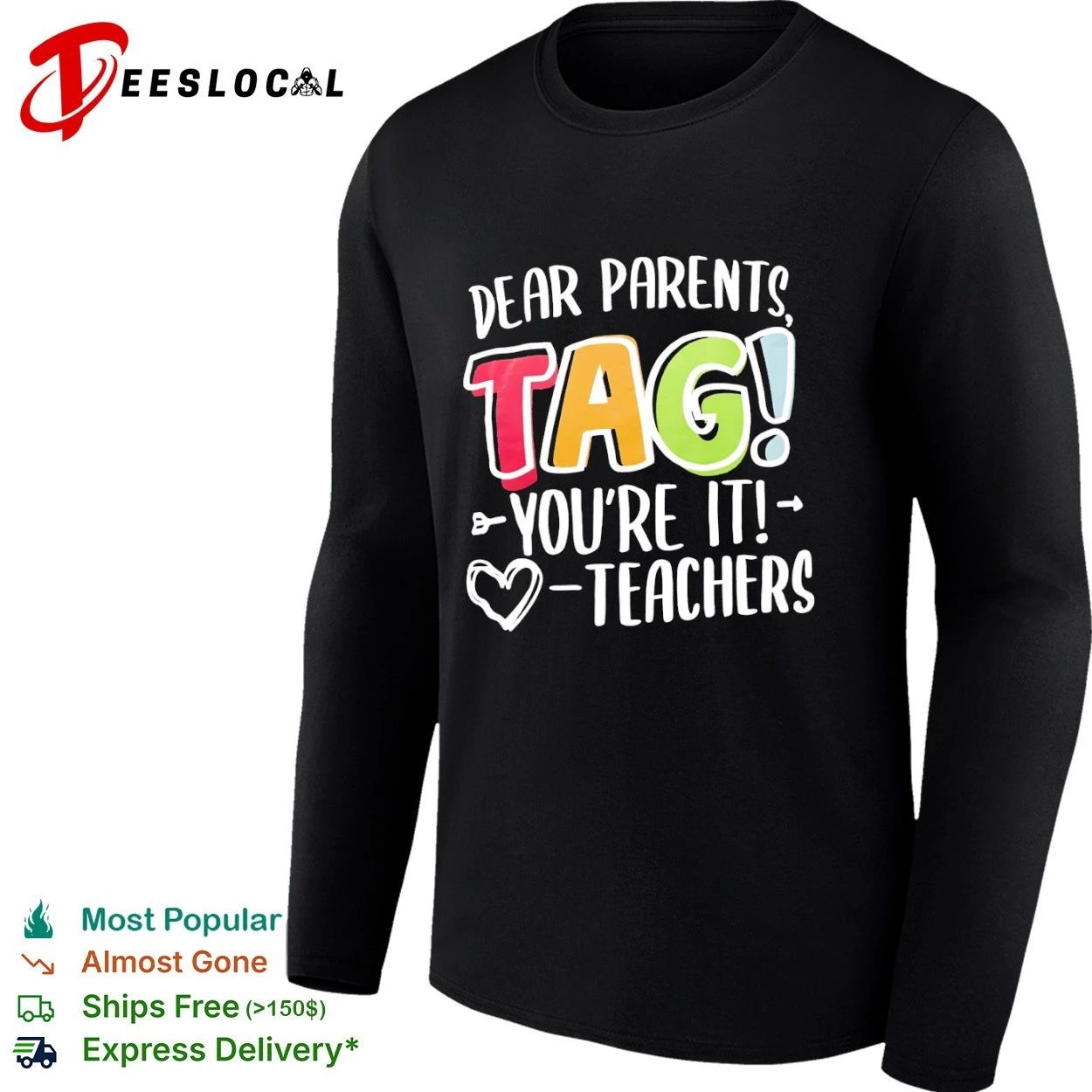 Dear Parents Tag You Are It Teachers teacher appreciation T-shirt