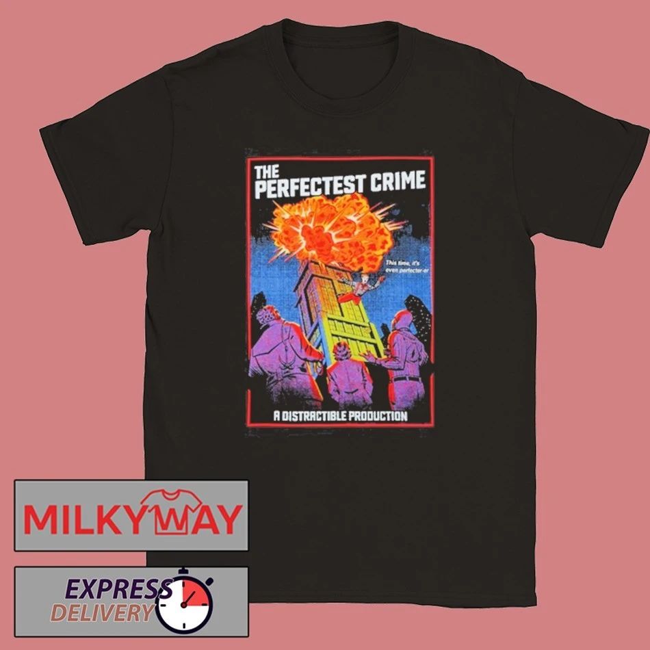 The Perfectest Crime A Distractible Production shirt