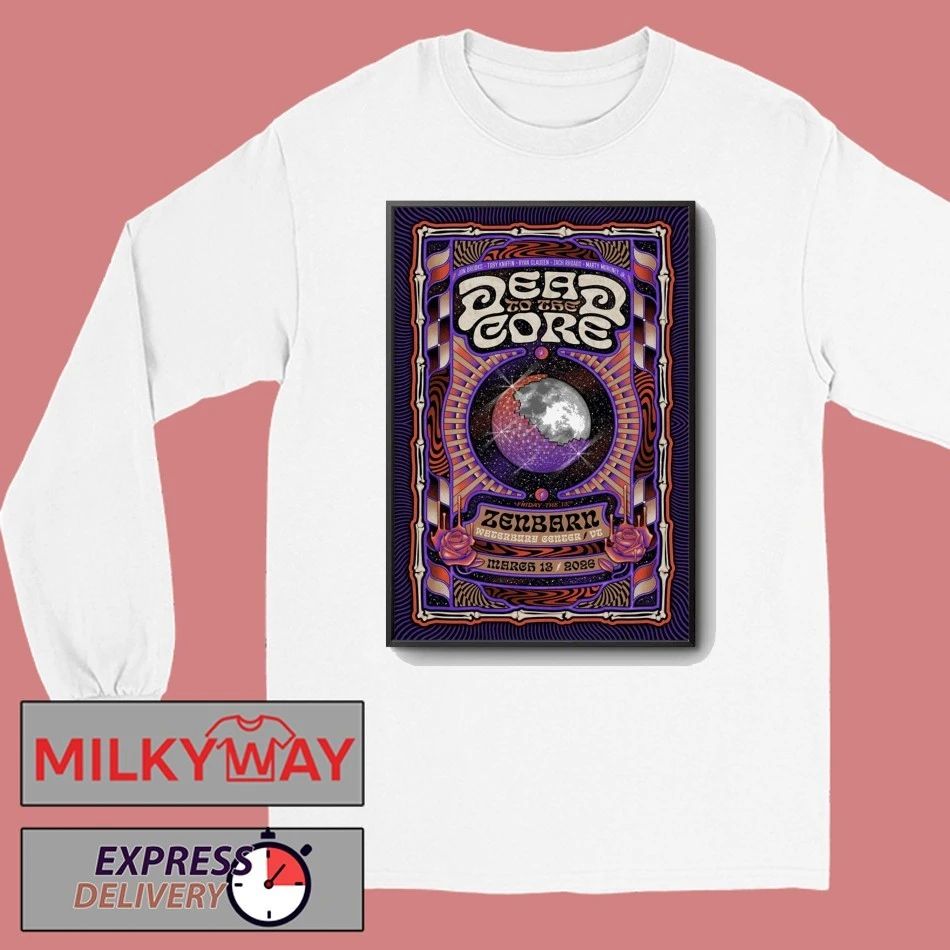 Dead To The Core Zern In Waterbury Center VT Mar 13 2026 Poster shirt