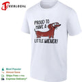 Proud to Have a Little Wiener dachshund T-shirt