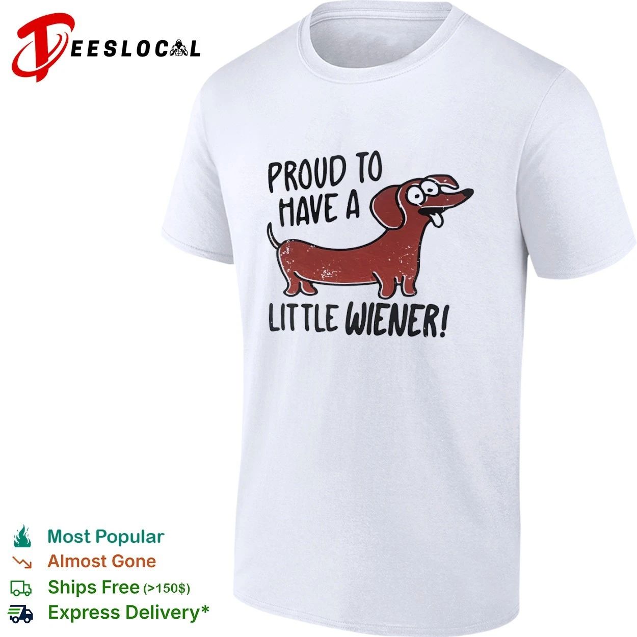 Proud to Have a Little Wiener dachshund T-shirt