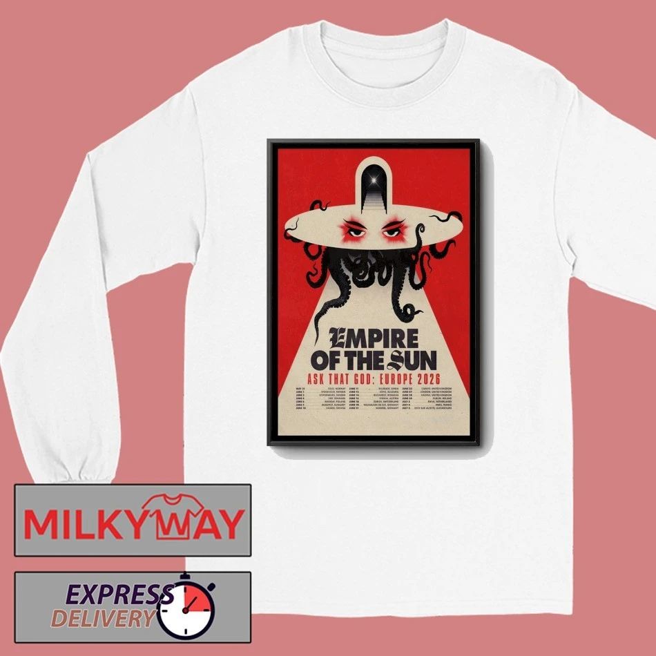 Poster Empire Of The Sun Ask That God Tour Europe 2026 shirt