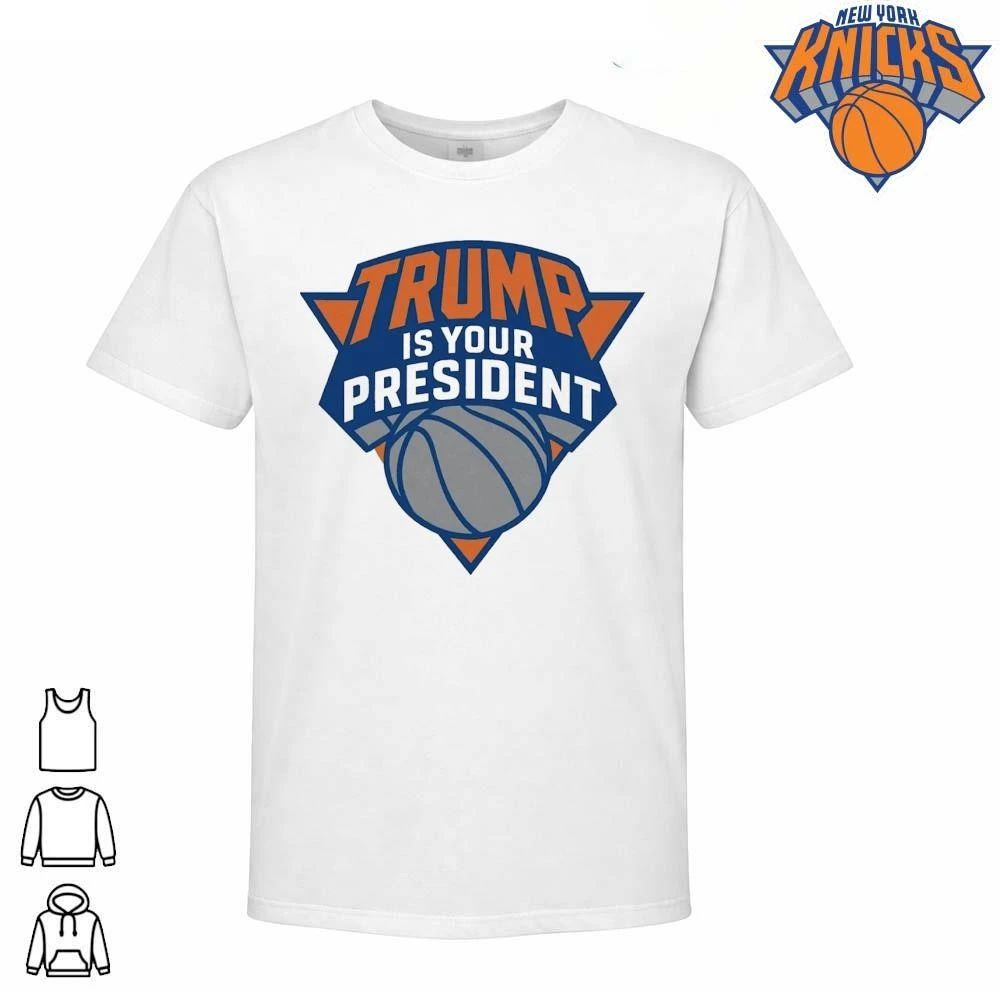 Trump Is Your President New York Knicks Style NBA Finals 2026 Basketball Graphic Parody Shirt