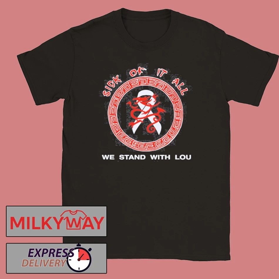 Sick Of It All Stand With Lou shirt