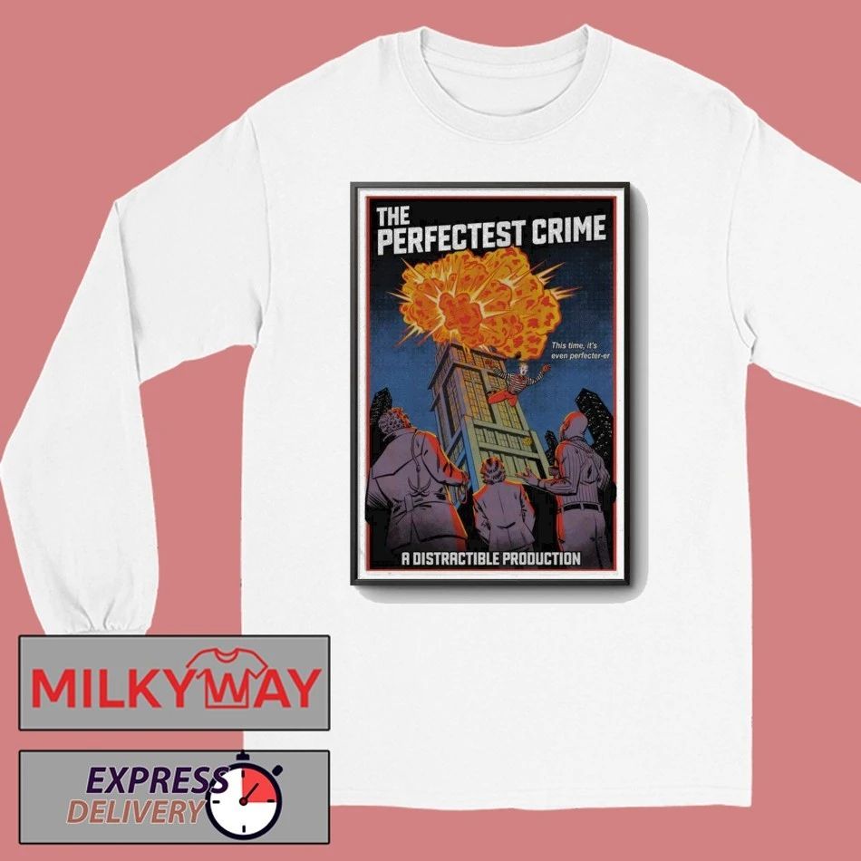 Poster A Distractible Perfectest Crime shirt