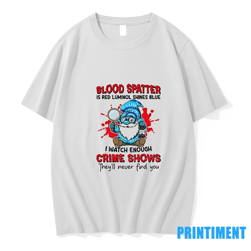 Smurfs Gnome Blood Spatter Is Red Luminol Shines Blue I Watch Enough Crime Shows Theyll