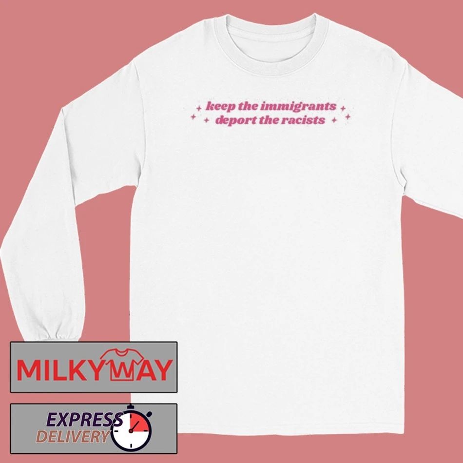 Keep The Immigrants, Deport The Racists T-Shirt