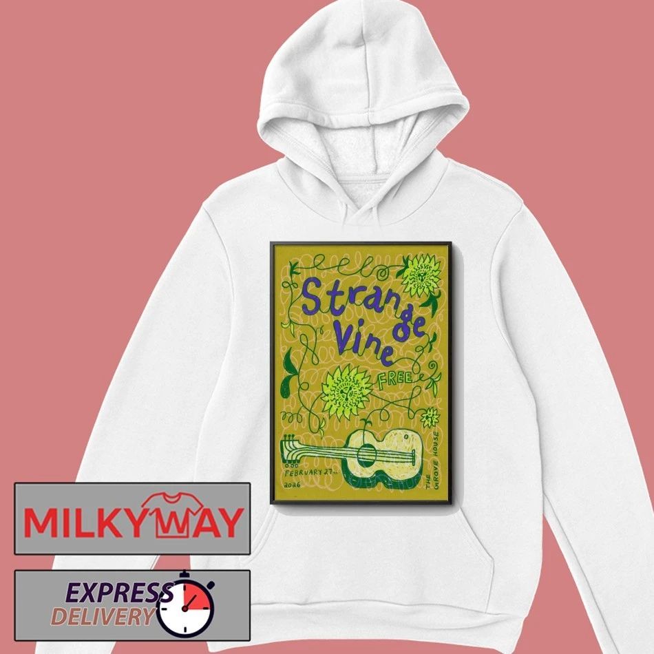Strange Vine Feb 27 2026 The Grove House in Mariposa CA Poster shirt