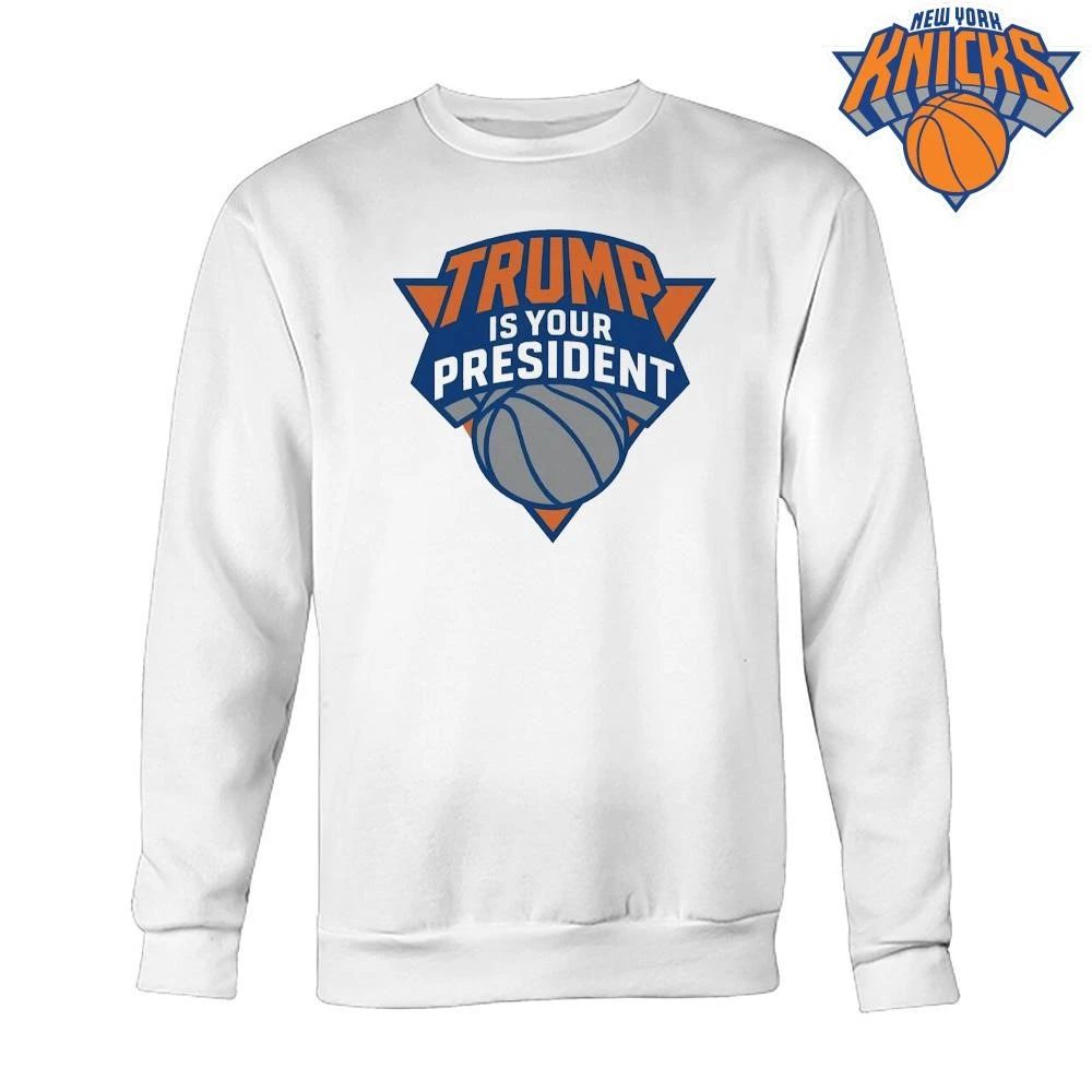 Trump Is Your President New York Knicks Style NBA Finals 2026 Basketball Graphic Parody Shirt