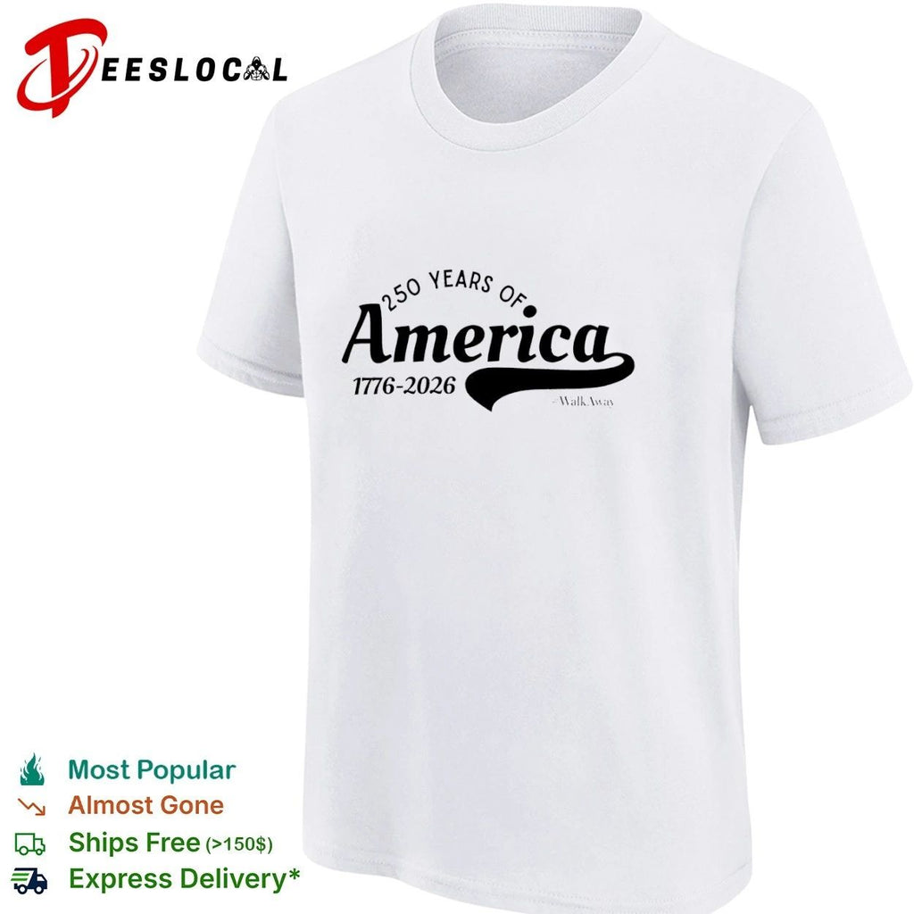 250 Years of America 1776-2026 #WalkAway T-shirt